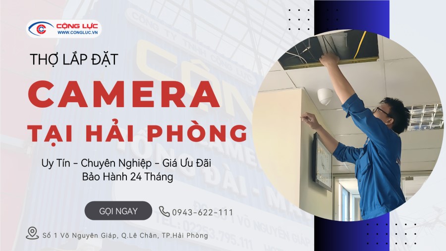Thợ lắp đặt camera chuyên nghiệp tại Hải Phòng