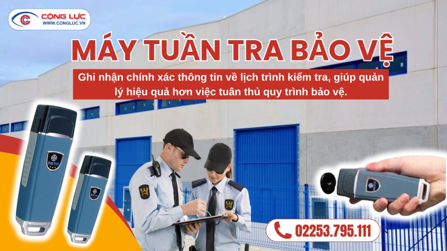 Cộng Lực lắp đặt hệ thống máy tuần tra bảo vệ chính hãng, giá rẻ tại Hải Phòng