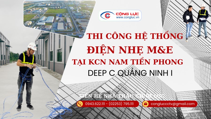 Cộng Lực nhà thầu thi công hệ thống điện nhẹ M&E tại KCN Nam tiền phong QUẢNG NINH