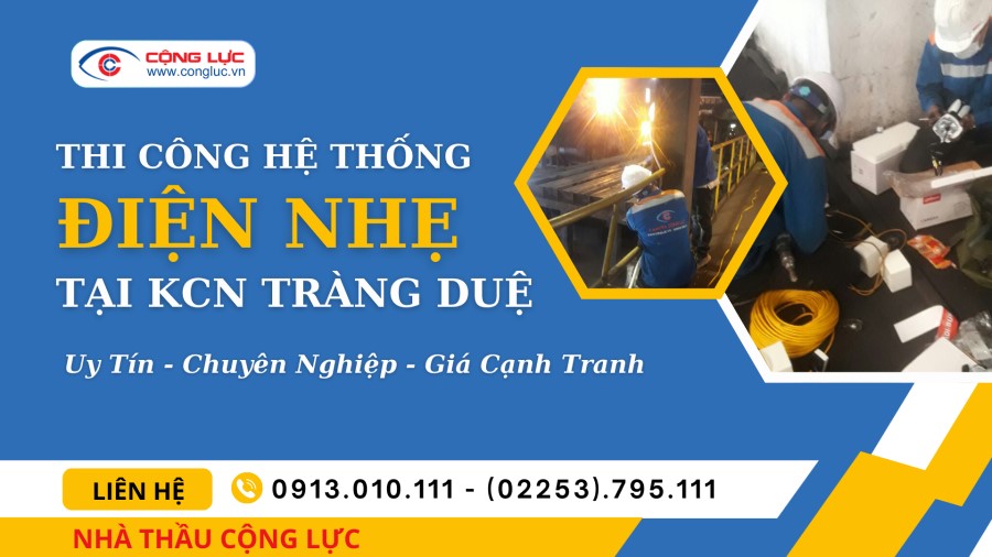 Cộng Lực nhà thầu thi công hệ thống điện nhẹ tại kcn tràng duệ an dương hải phòng chuyên nghiệp