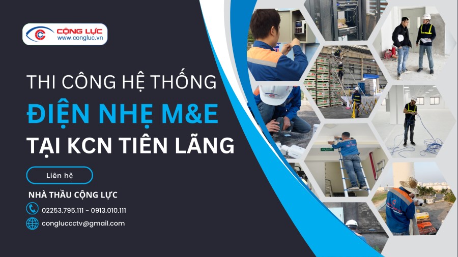 cộng lực nhà thầu thi công lắp đặt hệ thống điện nhẹ chuyên nghiệp tại KCN Tiên Lãng Hải Phòng