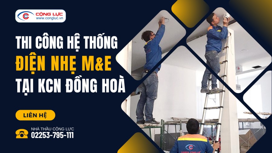 cộng lực nhà thầu thi công lắp đặt hệ thống điện nhẹ chuyên nghiệp tại KCN Đồng Hoà Quận Kiến An