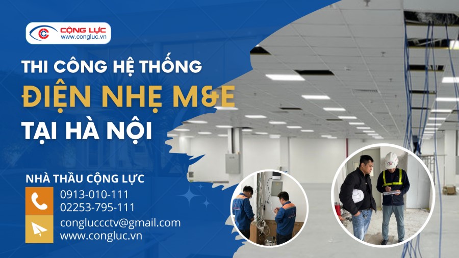 cộng lực nhà thầu thi công lắp đặt hệ thống điện nhẹ chuyên nghiệp tại Hà Nội