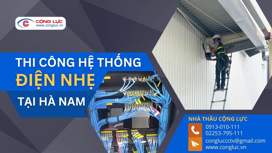 cộng lực nhà thầu thi công lắp đặt hệ thống điện nhẹ chuyên nghiệp tại hà nam