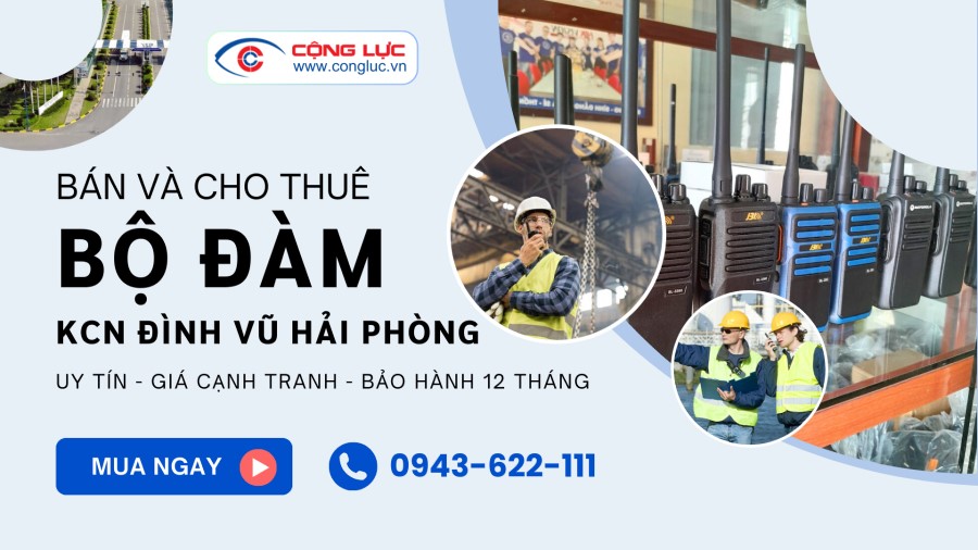 cộng lực bán và cho thuê máy bộ đàm giá tốt nhất tại kcn đình vũ hải phòng