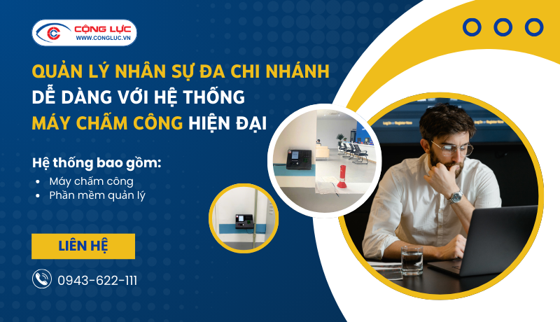 Quản lý nhân sự đa chi nhánh với hệ thống máy chấm công hiện đại