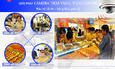 Giải pháp lắp đặt camera giám sát an ninh tiệm vàng, tiệm cầm đồ