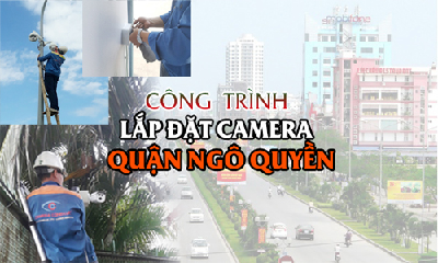 Các Công Trình Lắp Đặt Camera Ở Quận Ngô Quyền
