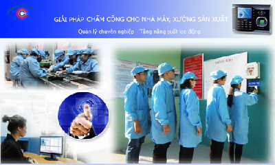 Giải pháp máy chấm công dành cho nhà máy, xưởng sản xuất