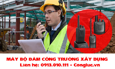 Bán Máy Bộ Đàm Cầm Tay Giá Rẻ Cho Công Trường Xây Dựng