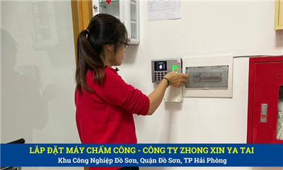 Lắp Máy Chấm Công Cho Công Ty Zhong Xin Ya Ta Tại KCN Đồ Sơn Hải Phòng