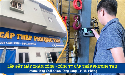 Lắp Đặt Máy Chấm Công Tại Công Ty Cáp Thép Phượng Thư, Quận Hồng Bàng