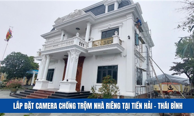 Lắp Đặt Camera Nhà Riêng Tại Tiền Hải Thái Bình