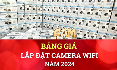 Bảng Giá Lắp Đặt Camera Wifi Không Dây Trọn Gói Mới Nhất 2024