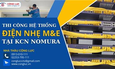 Cộng Lực Nhà Thầu Điện Nhẹ Thi Công Tại KCN Nomura An Dương Hải Phòng