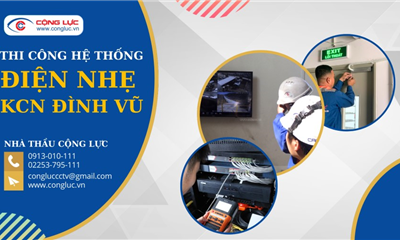 Nhà Thầu Điện Nhẹ Thi Công Lắp Đặt Tại KCN Đình Vũ, Hải An, Hải Phòng