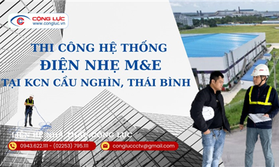 Thi Công Hệ Thống Điện Nhẹ tại KCN Cầu Nghìn Thái Bình Uy Tín,Giá Tốt