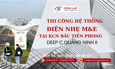 Nhà Thầu Thi Công Hệ Thống Điện Nhẹ Ở KCN Bắc Tiền Phong Quảng Ninh