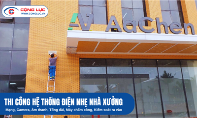 Thi Công Hệ Thống Điện Nhẹ Nhà Xưởng Công Ty AACHEN SV Tại KCN Đồ Sơn