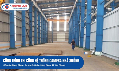 Thi Công Hệ Thống Camera An Ninh Nhà Xưởng Giang Châu Tại Đường 5