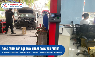 Lắp Máy Chấm Công Cho Trung Tâm Chăm Sóc Xe Hơi Hà Thành Garage Chi Nhánh Kiến An