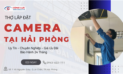 Tại Sao Nên Chọn Thợ Lắp Đặt Camera Địa Phương Ở Hải Phòng?