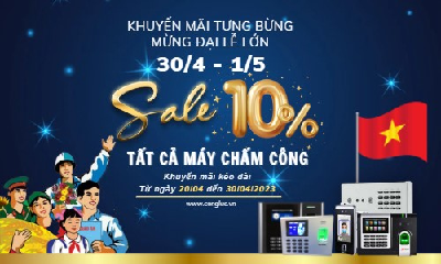 Mừng Lễ 30/4 Và 1/5 Khuyến Mãi Sập Sàn. Máy Chấm Công Giảm Giá Ưu Đãi 10%