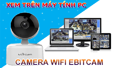 Hướng Dẫn Cấu Hình Phần Mềm EBITCAM Xem Camera Trên Máy Tính