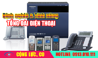 Tổng đài là gì? Tính năng của tổng đài điện thoại