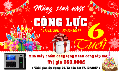 【Mừng sinh nhật CỘNG LỰC tròn 6 tuổi】Mua máy chấm công tặng nhân công lắp đặt trị giá 350k