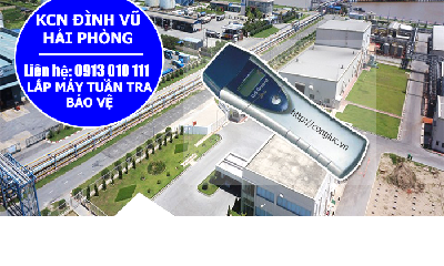 Lắp máy tuần tra bảo vệ tại KCN Đình Vũ Hải Phòng