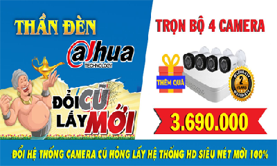 Đổi cũ lấy mới cùng thần đèn Dahua - Lắp trọn bộ 4 camera chỉ với 3.640.000đ