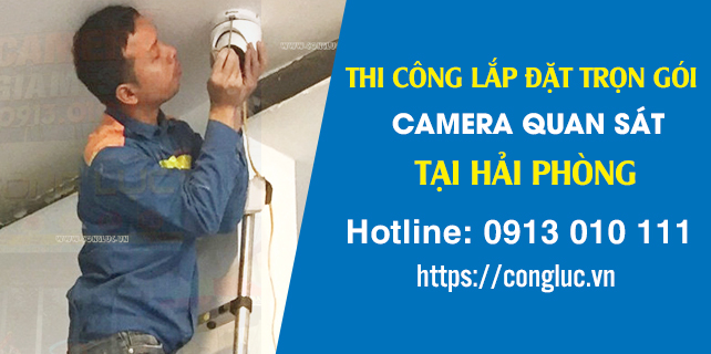 camera cộng lực thi công lắp đặt camera trọn gói tại hải phòng